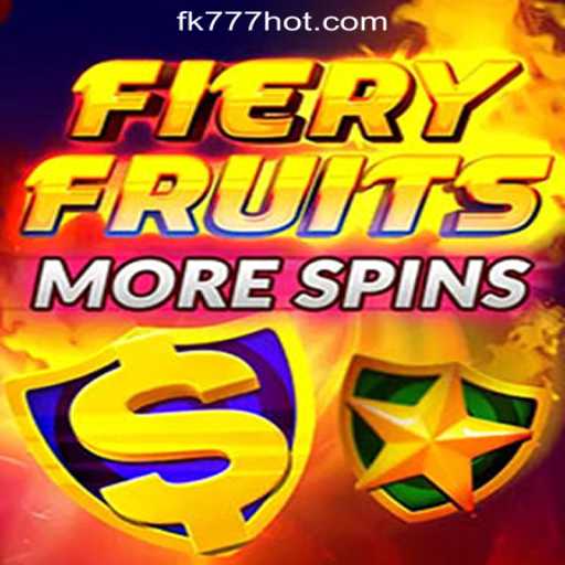 FieryFruitsMoreSpins: A Burning Delight at FK777 Online Casino Philippines