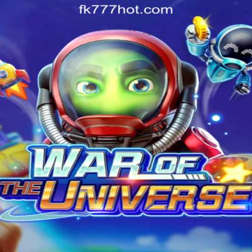 Exploring the Interstellar Adventure of WAROFTHEUNIVERSE in FK777 Online Casino Philippines